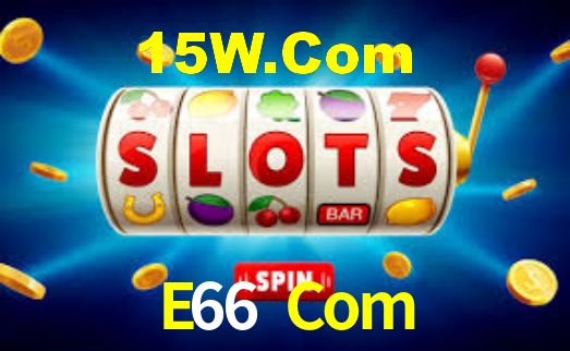 E66 Com