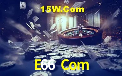 E66 Com